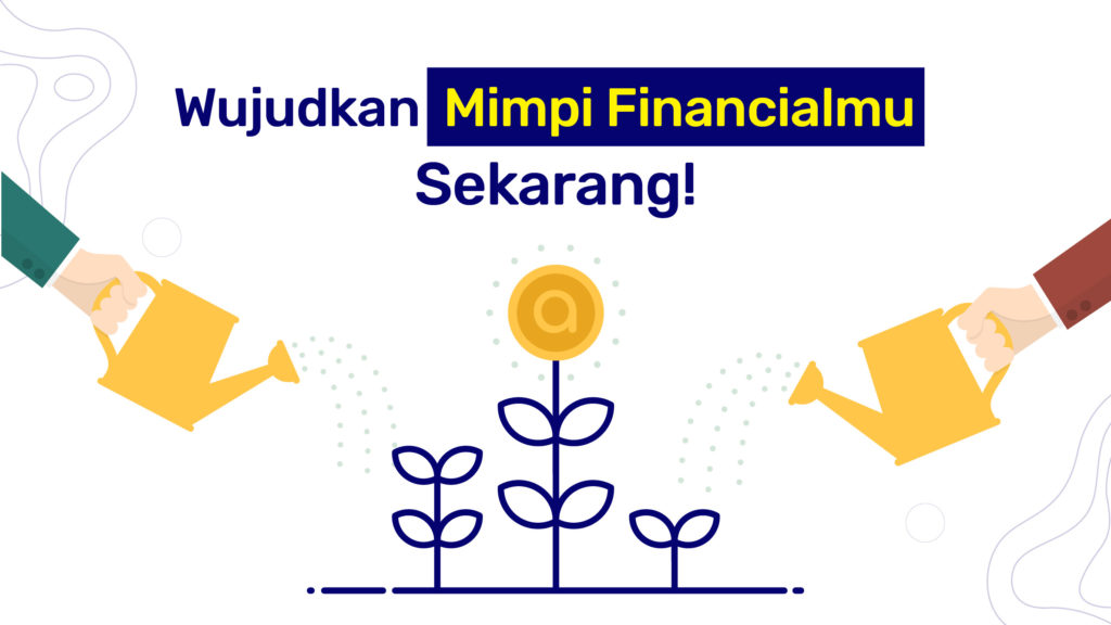 Wujudkan Mimpi Financialmu